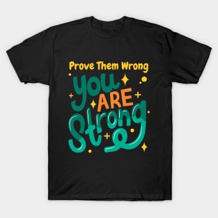 Inspire with Motivational Quote: Prove Them Wrong T-Shirt